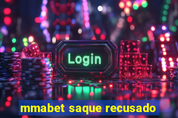 mmabet saque recusado